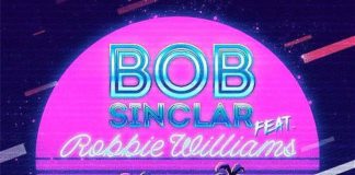 BOB SINCLAR E ROBBIE WILLIAMS INSIEME IN “ELECTRICO ROMANTICO”