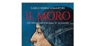 “IL MORO”, IN LIBRERIA 2^ VOLUME SAGA SUGLI SFORZA