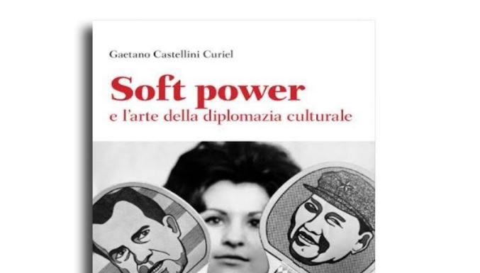 “Soft Power”, un libro sull’arte della diplomazia culturale