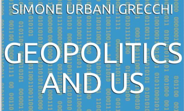 Libri. “Geopolitics and Us”, per comprendere meglio la geopolitica