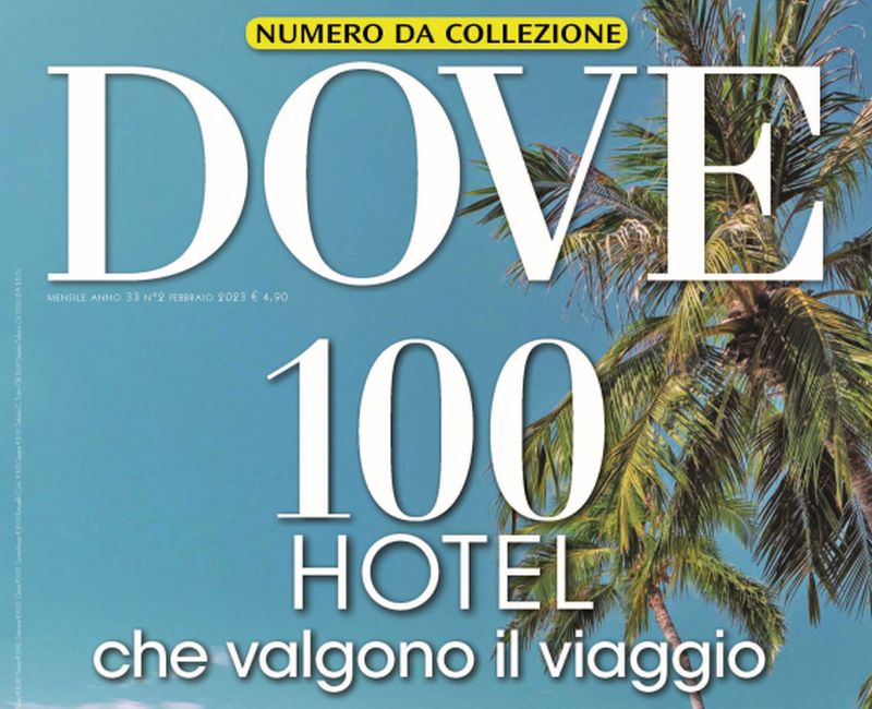 Su “DOVE” di febbraio speciale “100 hotel che valgono il viaggio”