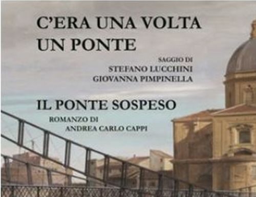 In un libro la storia del Ponte del Soldino di Roma