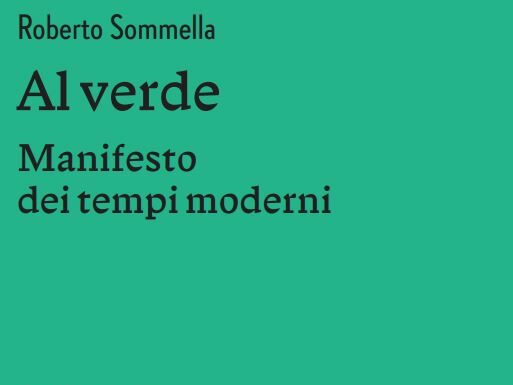“Al verde”, nel nuovo libro di Sommella un “Manifesto dei tempi moderni”