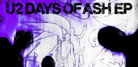 Gli U2 pubblicano a sorpresa il nuovo EP di 6 tracce “U2-Days of Ash”