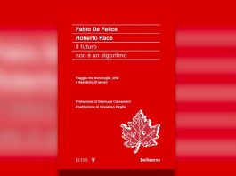 “Il futuro non è un algoritmo”, il nuovo libro di Fabio De Felice e Roberto Race