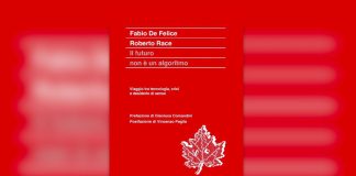 “Il futuro non è un algoritmo”, il nuovo libro di Fabio De Felice e Roberto Race