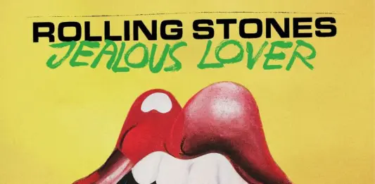I Rolling Stones annunciano il loro nuovo singolo “Jealous Lover”