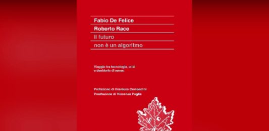 “Il futuro non è un algoritmo”, in Assolombarda la presentazione del libro di De Felice e Race
