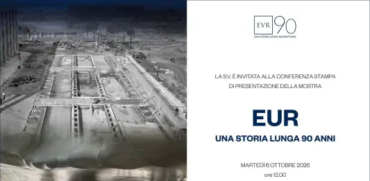 “EUR – Una storia lunga 90 anni”, il 6 ottobre la conferenza di presentazione della mostra al Ministero della Cultura